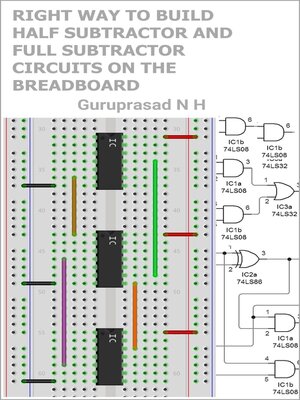 cover image of RIGHT WAY TO BUILD  HALF SUBTRACTOR AND FULL SUBTRACTOR CIRCUITS  ON THE BREADBOARD